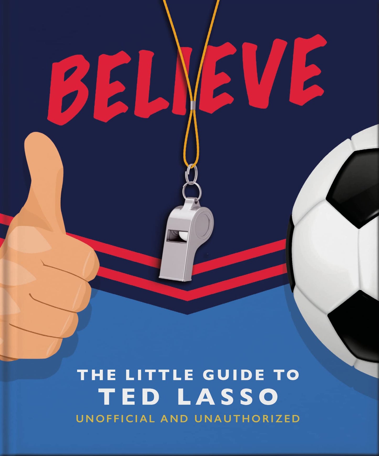 Believe - The Litte Guide to Ted Lasso