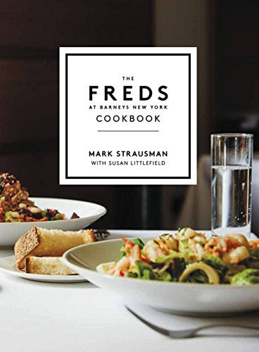 The Fred's at Barneys New York Cookbook