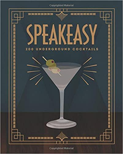 Speakeasy: 200 Underground Cocktails - CG